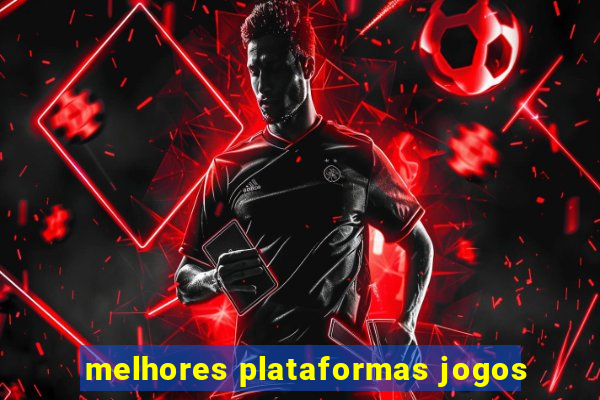 melhores plataformas jogos